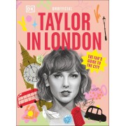 Taylor in London: The Fan's Guide to the City